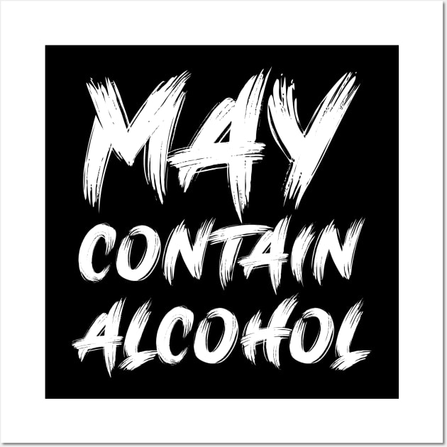 May contain alcohol Wall Art by colorsplash